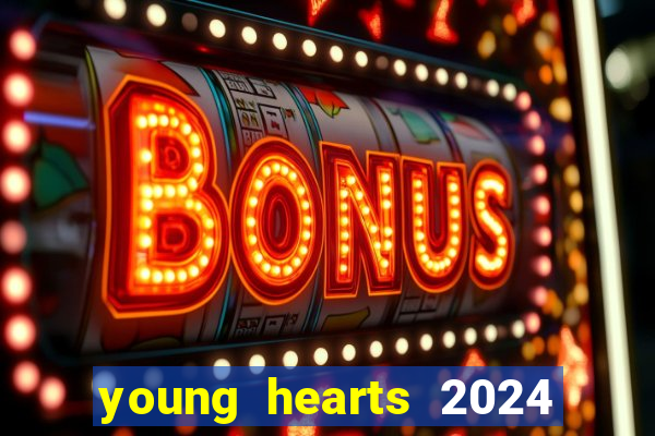 young hearts 2024 assistir online dublado